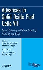 Advances in Solid Oxide Fuel Cells VII – Ceramic Engineering and Science Proceedings V32 Issue 4: Ceramic Engineering and Science Proceedings, Volume 32, Issue 4, 2011