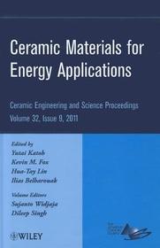 Ceramic Materials for Energy Applications – Ceramic Engineering and Science Proceedings V32 Issue 9: Ceramic Engineering and Science Proceedings, Volume 32, Issue 9