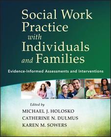 Social Work Practice with Individuals and Families: Evidence–Informed Assessments and Interventions