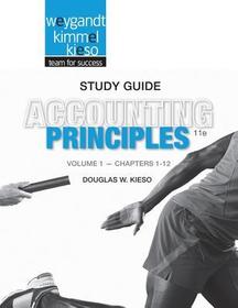 Study Guide Volume I to accompany Accounting Principles, 11th Edition: Study Guide Volume I