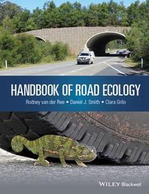 Handbook of Road Ecology: a practitioner's guide to impacts and mitigation