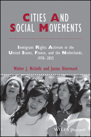 Cities and Social Movements: Immigrant Rights Activism in the US, France, and the Netherlands, 1970–2015