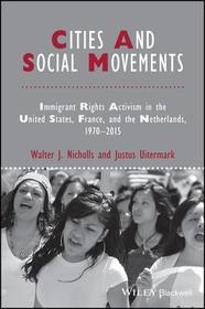 Cities and Social Movements: Immigrant Rights Activism in the US, France, and the Netherlands, 1970–2015
