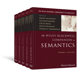 The Wiley Blackwell Companion to Semantics 5 Volume Set: 5 Volume Set The Wiley Blackwell Companion to Semantics 5 Volume Set: 5 Volume Set
