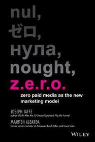z.e.r.o.: Zero Paid Media as the New Marketing Model