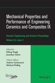 Mechanical Properties & Performance of Engineering  Ceramics and Composites IX – Ceramic Engineering  and Science Proceedings, Volume 35 Issue 2: Ceramic Engineering and Science Proceedings, Volume 35, Issue 2