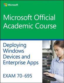 Exam 70–695 Deploying Windows Devices and Enterpri se Apps