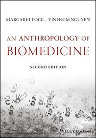 An Anthropology of Biomedicine 2e