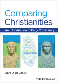 Comparing Christianities – An Introduction to Early Christianity Comparing Christianities – An Introduction to Early Christianity