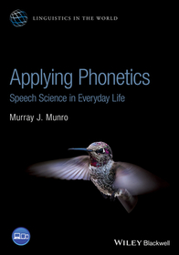 Applying Phonetics ? Speech Science in Everyday Life: Speech Science in Everyday Life