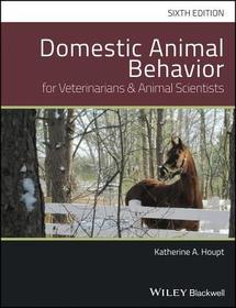 Domestic Animal Behavior for Veterinarians and Animal Scientists, Sixth Edition