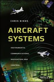 Aircraft Systems ? Instruments, Communications, Navigation, and Control: Instruments, Communications, Navigation, and Control