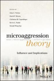 Microaggression Theory ? Influence and Implications: Influence and Implications