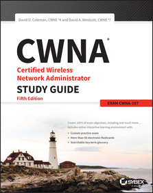 CWNA Certified Wireless Network Administrator Study Guide: Exam CWNA?107