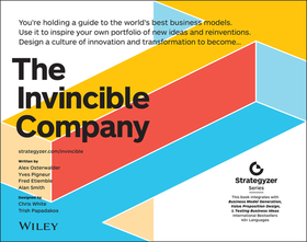 The Invincible Company: How to Constantly Reinvent Your Organization with Inspiration From the World?s Best Business Models
