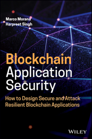 Blockchain Application Security: How to Design Sec ure and Attack Resilient Blockchain Applications: How to Design Secure and Attack Resilient Blockchain Applications