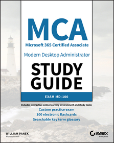 MCA Modern Desktop Administrator Study Guide: Exam MD?100: Exam MD?100 MCA Modern Desktop Administrator Study Guide: Exam MD?100: Exam MD?100