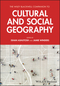 The Wiley Blackwell Companion to Cultural and Soci al Geography