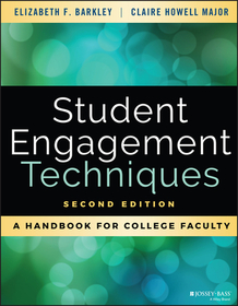 Student Engagement Techniques – A Handbook for College Faculty, Second Edition: A Handbook for College Faculty Student Engagement Techniques – A Handbook for College Faculty, Second Edition: A Handbook for College Faculty