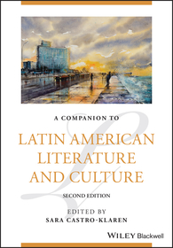 Companion to Latin American Literature and Culture , 2e
