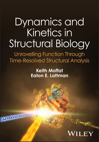 Dynamics and Kinetics in Structural Biology ? Unravelling Function Through Time?Resolved Structural Analysis: Unravelling Function Through Time?Resolved Structural Analysis Dynamics and Kinetics in Structural Biology ? Unravelling Function Through Time?Resolved Structural Analysis: Unravelling Function Through Time?Resolved Structural Analysis
