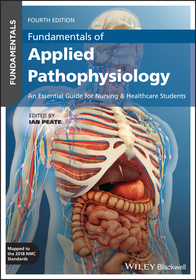Fundamentals of Applied Pathophysiology: An Essent ial Guide for Nursing & Healthcare Students 4e: An Essential Guide for Nursing and Healthcare Students Fundamentals of Applied Pathophysiology: An Essent ial Guide for Nursing & Healthcare Students 4e: An Essential Guide for Nursing and Healthcare Students
