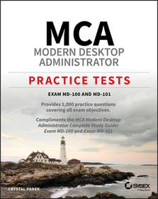 MCA Modern Desktop Administrator Practice Tests ? Exam MD?100 and MD?101: Exam MD-100 and MD-101 MCA Modern Desktop Administrator Practice Tests ? Exam MD?100 and MD?101: Exam MD-100 and MD-101