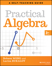 Practical Algebra: A Self?Teaching Guide, Third Ed ition: A Self?Teaching Guide