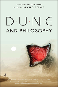 Dune and Philosophy ? Minds, Monads, and Muad?Dib Dune and Philosophy ? Minds, Monads, and Muad?Dib
