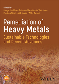Remediation of Heavy Metals ? Sustainable Technologies and Recent Advances: Sustainable Technologies and Recent Advances