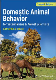 Domestic Animal Behavior for Veterinarians and Animal Scientists, Seventh Edition Domestic Animal Behavior for Veterinarians and Animal Scientists, Seventh Edition