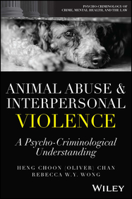 Animal Abuse and Interpersonal Violence: A Psycho–Criminological Understanding