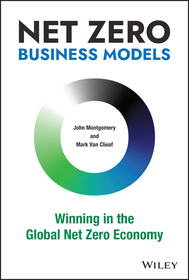 Net Zero Business Models: Winning in the Global Net Zero Economy