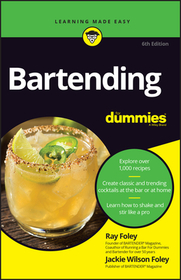 Bartending For Dummies, 6th Edition Bartending For Dummies, 6th Edition