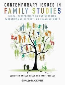 Contemporary Issues in Family Studies – Global Perspectives on Partnerships, Parenting and Support in a Changing World: Global Perspectives on Partnerships, Parenting and Support in a Changing World