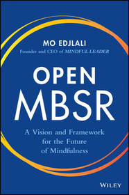 Open MBSR: Reimagining the Future of Mindfulness: Reimagining the Future of Mindfulness