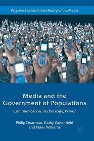 Media and the Government of Populations: Communication, Technology, Power