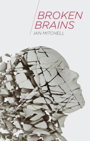 Broken Brains