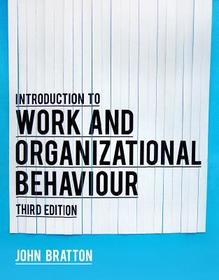 Introduction to Work and Organizational Behaviour: Understanding the Workplace