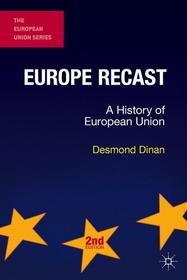 Europe Recast: A History of European Union Europe Recast: A History of European Union