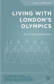 Living with London's Olympics: An Ethnography