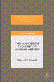 The Wandering Thought of Hannah Arendt