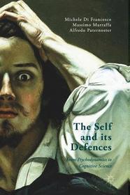 The Self and its Defenses: From Psychodynamics to Cognitive Science