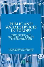 Public and Social Services in Europe: From Public and Municipal to Private Sector Provision Public and Social Services in Europe: From Public and Municipal to Private Sector Provision