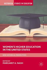 Women’s Higher Education in the United States: New Historical Perspectives