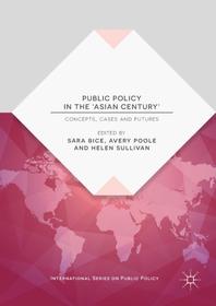 Public Policy in the 'Asian Century': Concepts, Cases and Futures