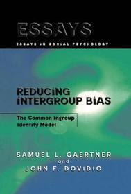 Reducing Intergroup Bias: The Common Ingroup Identity Model