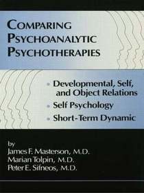 Comparing Psychoanalytic Psychotherapies: Development: Developmental Self & Object Relations Self Psychology Short Term Dynamic