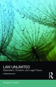 Law Unlimited: Materialism, Pluralism, and Legal Theory