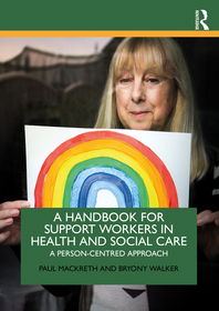A Handbook for Support Workers in Health and Social Care: A Person-Centred Approach